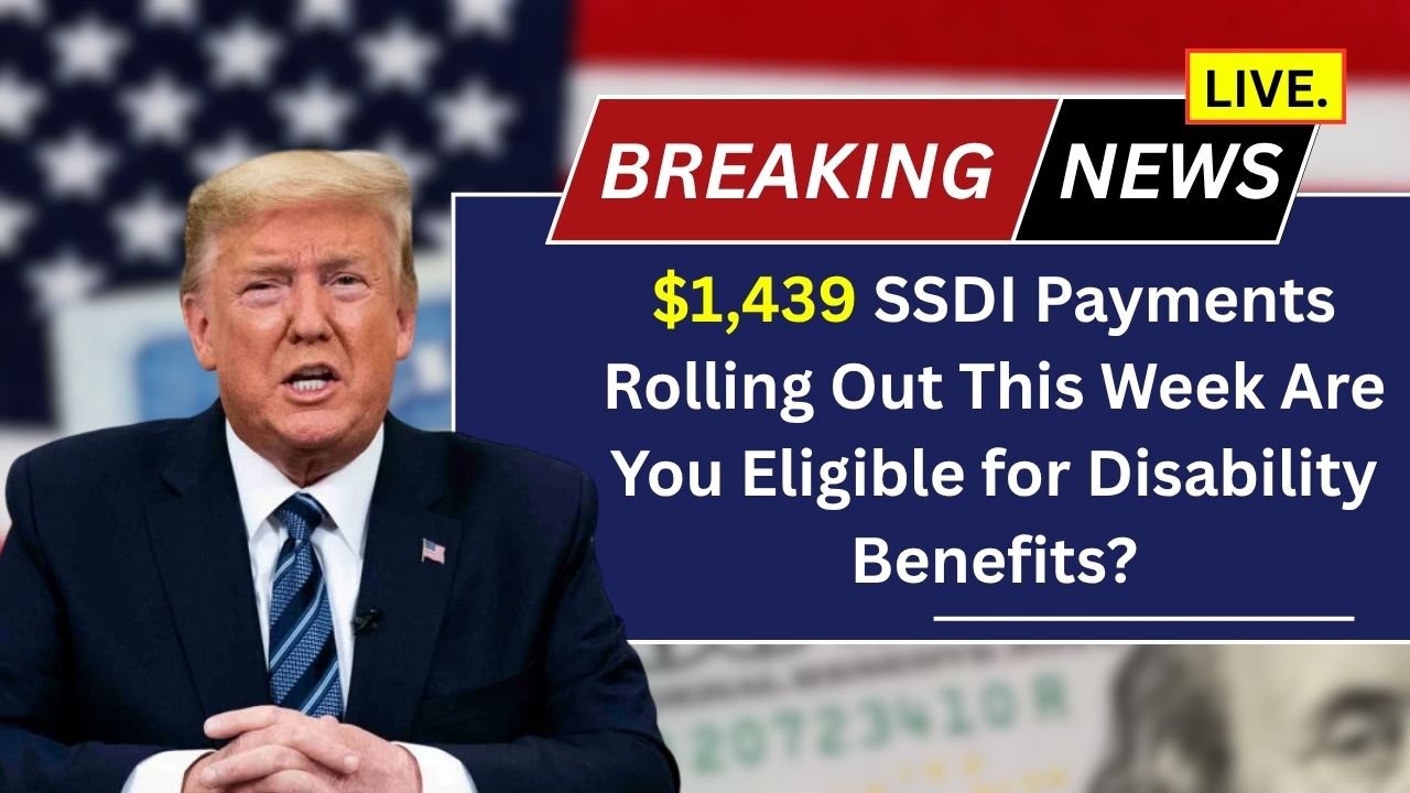 $1,439 SSDI Payments Rolling Out This Week – Are You Eligible for Disability Benefits?