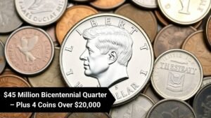 $45 Million Bicentennial Quarter Exists – Plus 4 Coins Over $20,000 You Should Know About