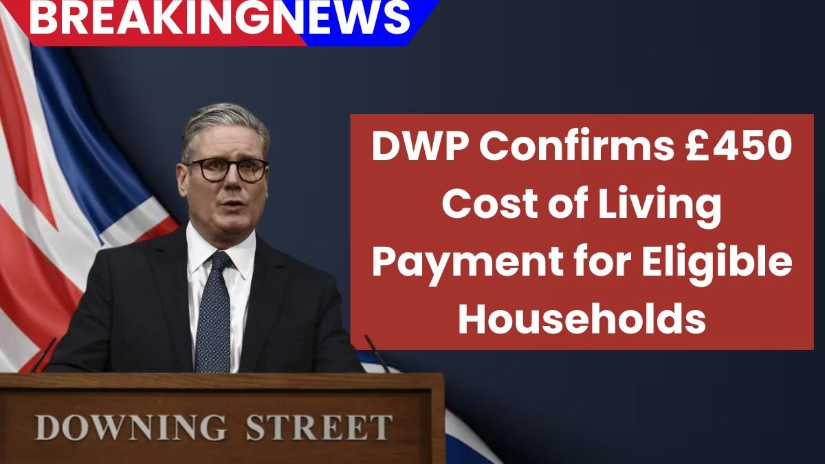 DWP Confirms £450 Cost of Living Payment for Eligible Households